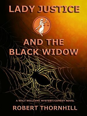 Lady Justice and the Black Widow by Robert Thornhill