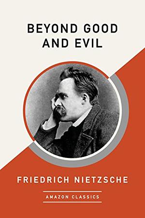 Beyond Good and Evil with Biographical Introduction by Friedrich Nietzsche
