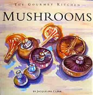 Mushrooms by Jacquelin Clark