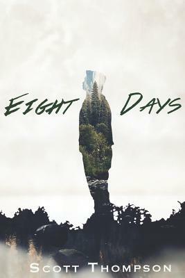 Eight Days: An Adventure Into the Afterlife by Scott Thompson