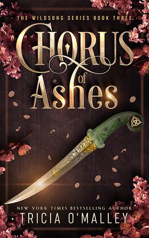 Chorus of Ashes by Tricia O'Malley