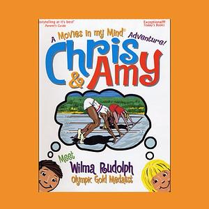 Chris & Amy Meet Wilma Rudolph, Olympic Gold Medalist by Imagination Development Group