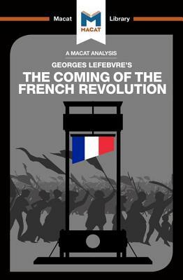 An Analysis of Georges Lefebvre's the Coming of the French Revolution by Tom Stammers