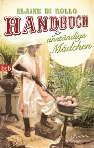 Handbuch für anständige Mädchen by Elaine DiRollo