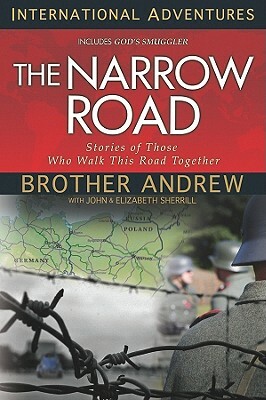 The Narrow Road: Stories of Those Who Walk This Road Together by Brother Andrew