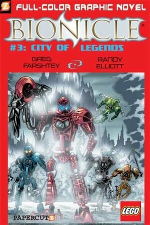 Bionicle, Vol. 3: City of Legends by Randy Elliott, Greg Farshtey