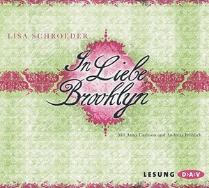 In Liebe, Brooklyn by Lisa Schroeder