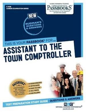 Assistant to the Town Comptroller by National Learning Corporation