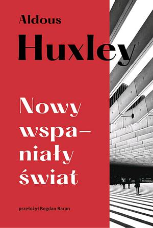 Nowy wspaniały świat by Aldous Huxley