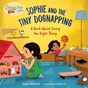 Sophie and the Tiny Dognapping: A Book About Doing the Right Thing by Jamie White