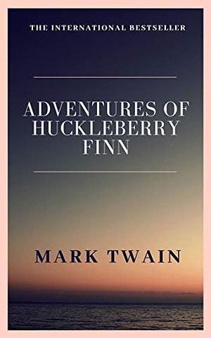 The Adventures of Huckleberry Finn by Mark Twain