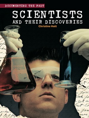 Scientists and Their Discoveries by Christine Hatt
