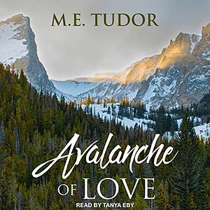 Avalanche of Love by M.E. Tudor