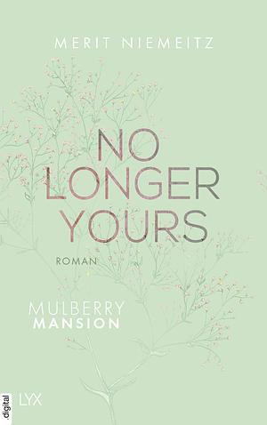 No Longer Yours - Mulberry Mansion by Merit Niemeitz