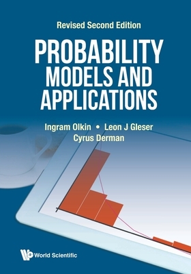 Probability Models and Applications (Revised Second Edition) by Ingram Olkin, Cyrus Derman, Leon J. Gleser