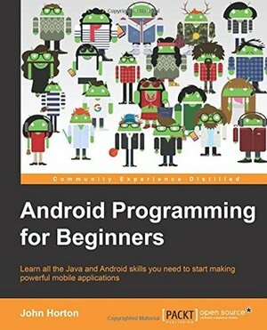 Android Programming for Beginners by John Horton