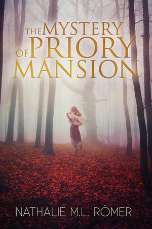 The Mystery of Priory Mansion by Nathalie M.L. Römer