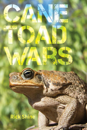 Cane Toad Wars by Harry W. Greene, Rick Shine