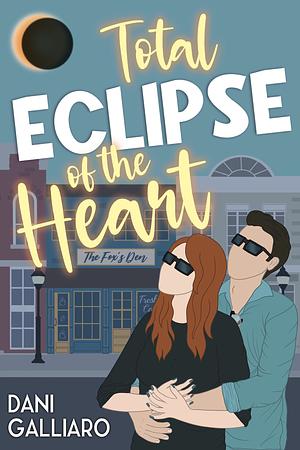 Total Eclipse of the Heart by Dani Galliaro