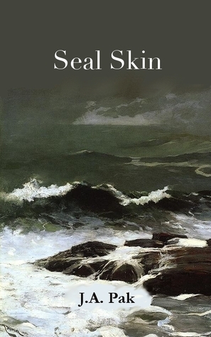 Seal Skin by J.A. Pak
