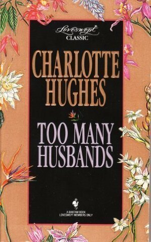 Too Many Husbands by Charlotte Hughes