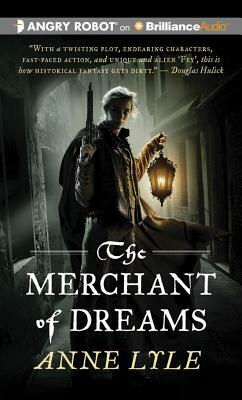 The Merchant of Dreams by Anne Lyle