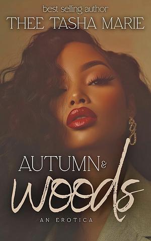 Autumn & Woods by Thee Tasha Marie