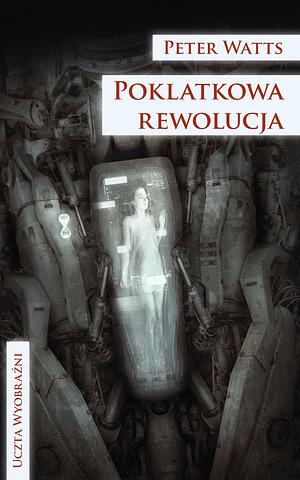 Poklatkowa rewolucja by Peter Watts