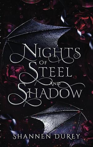 Nights of Steel and Shadow by Shannen Durey