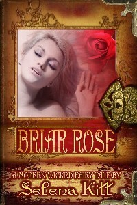 Briar Rose (Modern Wicked Fairy Tales) by Selena Kitt