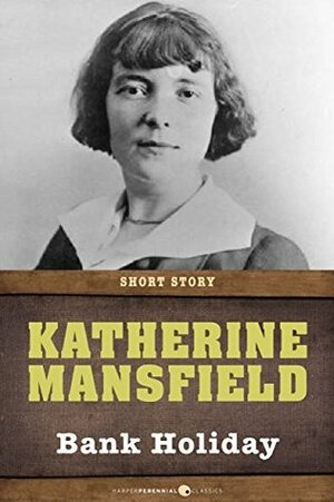 Bank Holiday: Short Story by Katherine Mansfield