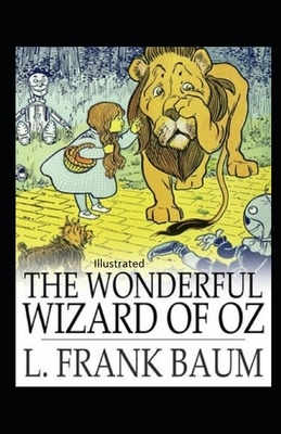 The Wonderful Wizard of Oz Illustrated by L. Frank Baum