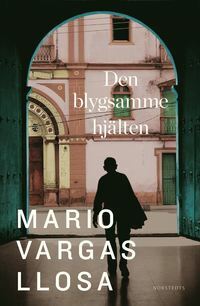 Den blygsamme hjälten by Mario Vargas Llosa