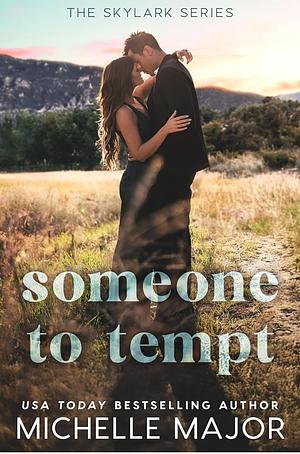 Someone to Tempt by Michelle Major