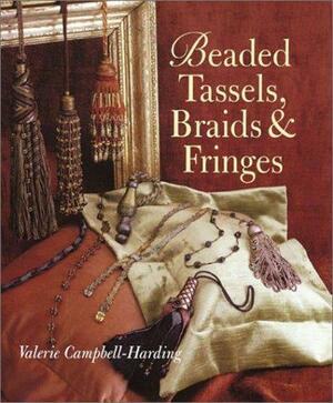 Beaded Tassels, BraidsFringes by Valerie Campbell-Harding