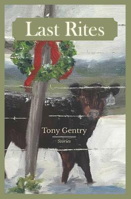Last Rites: Stories by Tony Gentry