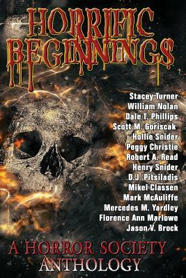 Horrific Beginnings by Dale T. Phillips, William F. Nolan, Stacey Turner