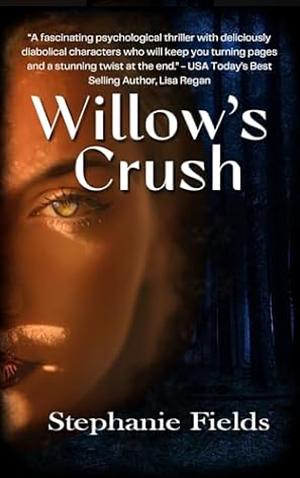 Willow's Crush by Stephanie Fields