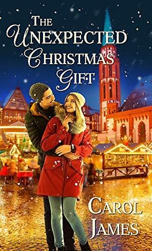 The Unexpected Christmas Gift by Carol James, Carol James