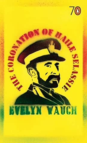The Coronation of Haile Selassie by Evelyn Waugh