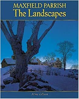 Maxfield Parrish Landscape Book by Alma M. Gilbert, Maxfield Parrish