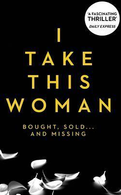 I Take This Woman by Suzy K. Quinn