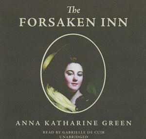 The Forsaken Inn by Anna Katharine Green