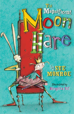 The Magnificent Moon Hare by Birgitta Sif, Sue Monroe