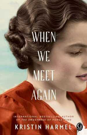 When We Meet Again by Kristin Harmel