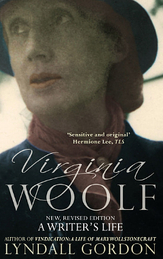 Virginia Woolf, A Writer's Life by Lyndall Gordon