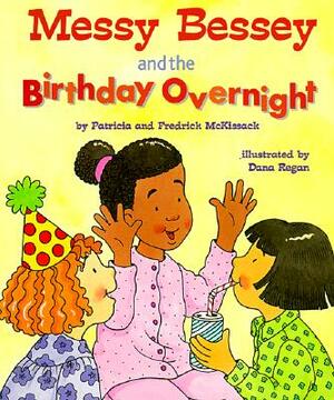 Messy Bessey and the Birthday Overnight by Fredrick L. McKissack, Patricia C. McKissack