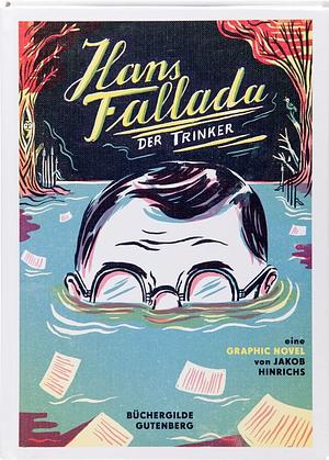 Hans Fallada: Der Trinker by Jakob Hinrichs