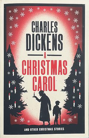 A Christmas Carol and other Christmas Stories by Charles Dickens