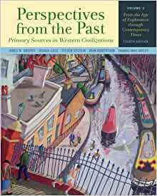 Perspectives from the Past, Volume 2: Primary Sources in Western Civilizations: From the Age of Exploration Through Contemporary Times by Steven A. Epstein, James M. Brophy, John Robertson, Thomas M. Safley, Joshua Cole